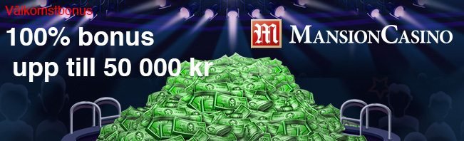 hämta din bonus upp till 50000kr hos Mansion Casino