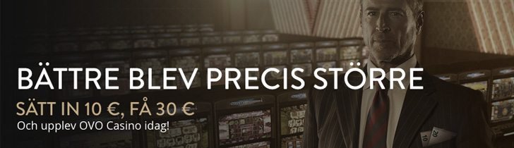 Ovo casino insättningen - bättre blev större