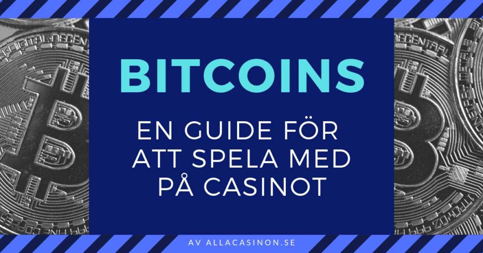 AllaCasinon egna guide för att spela med Bitcoins